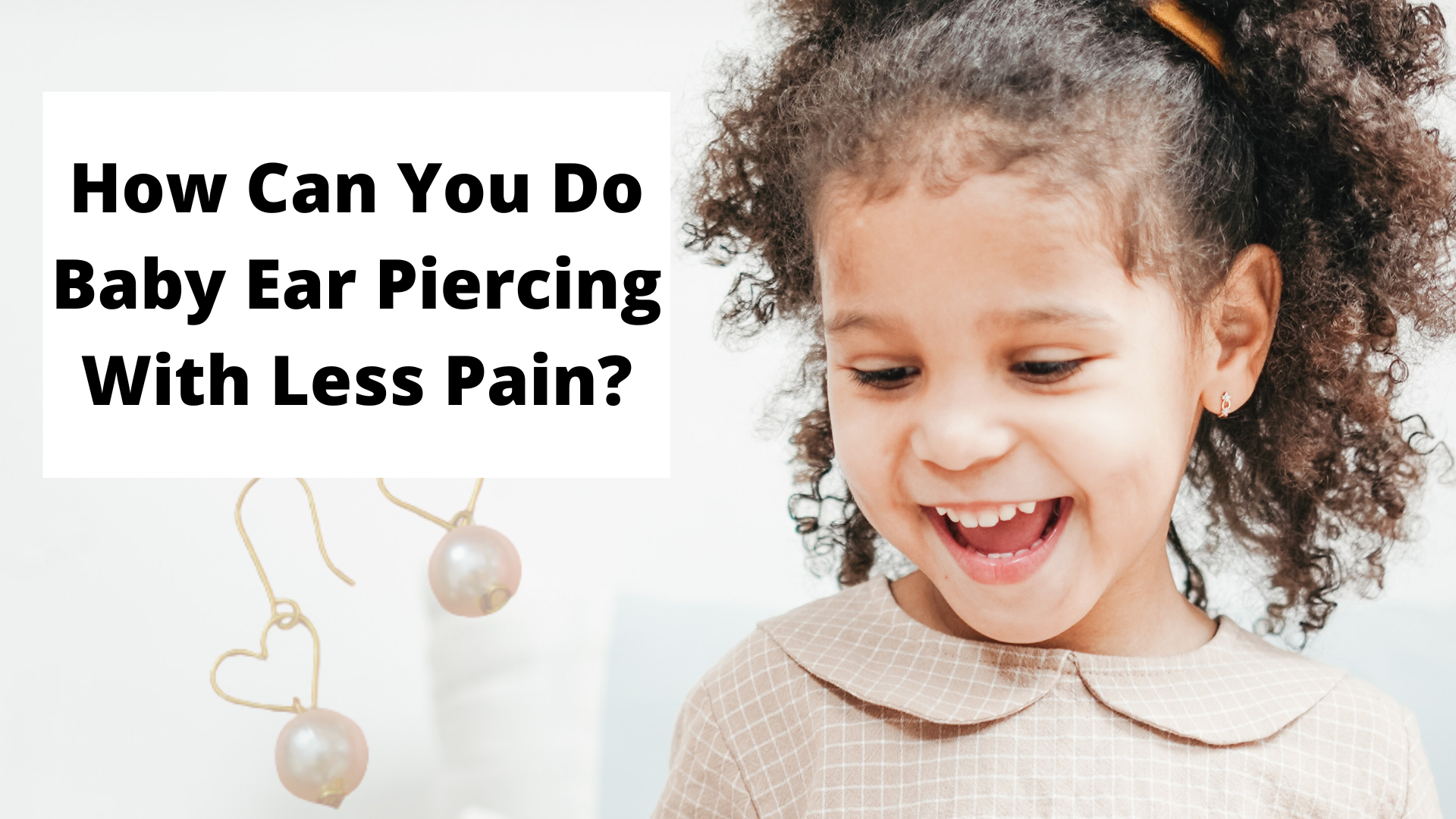 How Can You Do Baby Ear Piercing With Less Pain